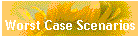 Worst Case Scenarios